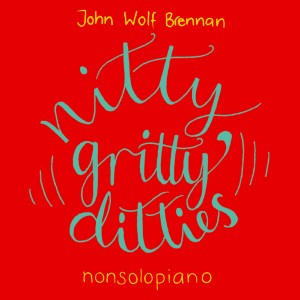 อัลบัม Nitty Gritty Ditties ศิลปิน John Wolf Brennan