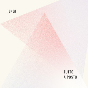 Listen to Tutto A Posto song with lyrics from Engi