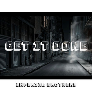 Imperial Brothers的專輯Get It Done (Explicit)