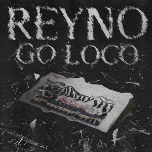 收聽Reyno的Go Loco歌詞歌曲