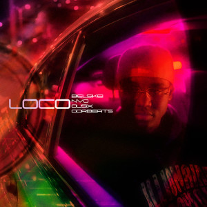Dengarkan lagu Loco nyanyian bielsikei dengan lirik
