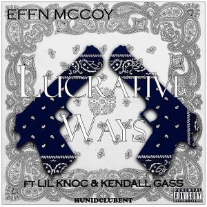 ดาวน์โหลดและฟังเพลง Lucrative Ways (Explicit) พร้อมเนื้อเพลงจาก Effn Mccoy