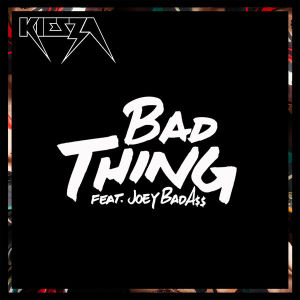 ดาวน์โหลดและฟังเพลง Bad Thing (Explicit) พร้อมเนื้อเพลงจาก Kiesza