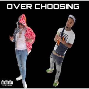 Jame$TooCold的專輯Over Choosing (feat. Jame$TooCold) [Explicit]
