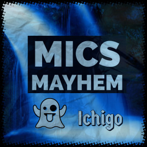 Album Ichigo (Explicit) oleh Mics Mayhem
