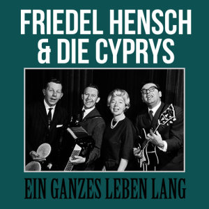 Friedel Hensch的專輯Ein ganzes Leben Lang