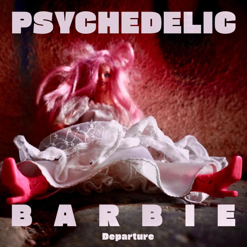 PSYCHEDELIC BARBIE (Explicit)