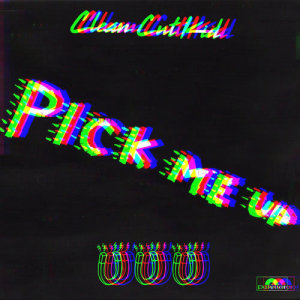 收聽Clean Cut Kid的Pick Me Up歌詞歌曲