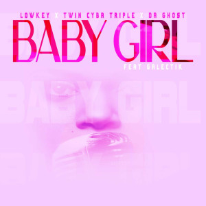 收聽Official_Lowkey的Baby Girl歌詞歌曲