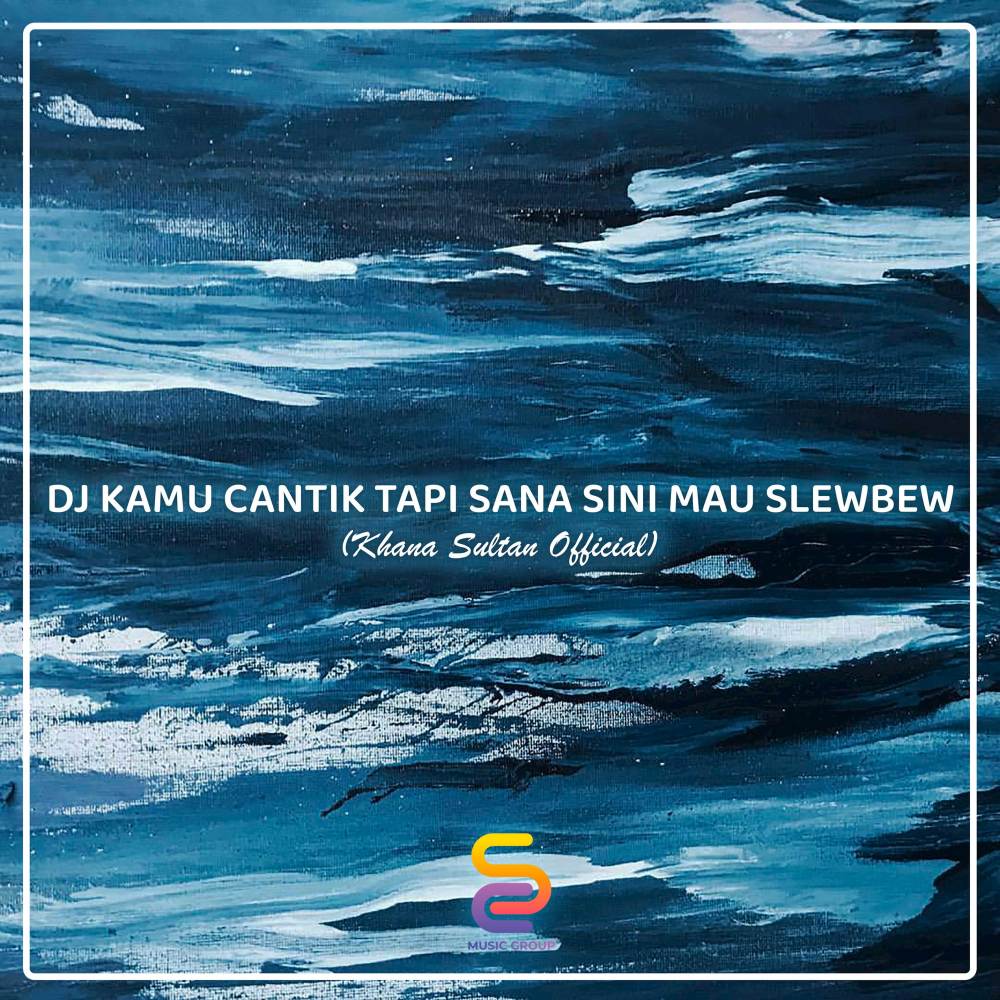 DJ KAMU CANTIK TAPI SANA SINI MAU SLEWBEW (Khana Sultan Remix)