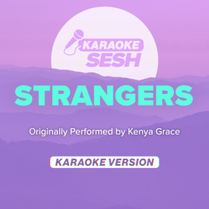 Strangers (Originally Performed by Kenya Grace) (Karaoke Version)