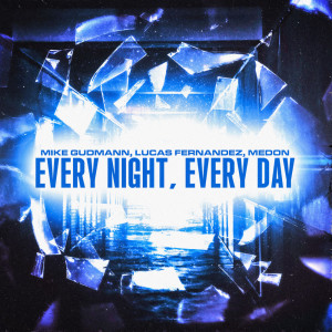 Listen to Every Night Every Day (Beatport Only) song with lyrics from Mike Gudmann