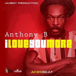 收聽Anthony B的I Love You More歌詞歌曲