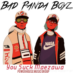 อัลบัม You Suck Maezawa (Explicit) ศิลปิน Bad Panda Boyz