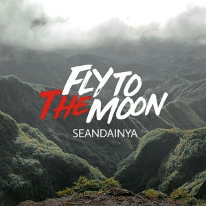 Dengarkan Seandainya lagu dari Fly To The Moon dengan lirik