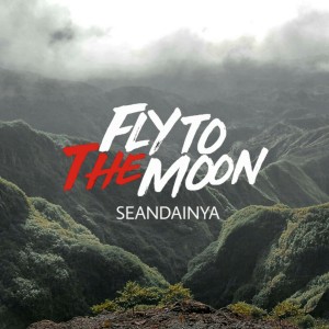 Seandainya dari Fly To The Moon