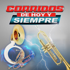 อัลบัม Corridos De Hoy y Siempre ศิลปิน Los Jilgueros Del Arroyo