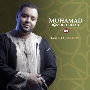 Album Muhamad Rassouloullah, Pt. 4 oleh Hassan Cherkaoui