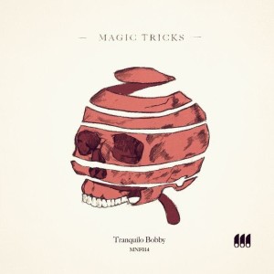 ดาวน์โหลดและฟังเพลง Magic Tricks (Durcheinander Remix) พร้อมเนื้อเพลงจาก Tranquilo Bobby