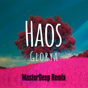 Album Haos (MasterDeep Remix) oleh Glorya