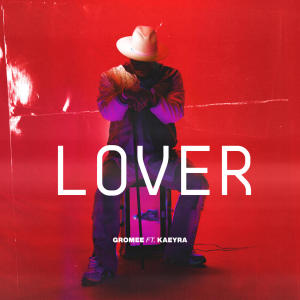ดาวน์โหลดและฟังเพลง Lover (Festival Edit) พร้อมเนื้อเพลงจาก Gromee