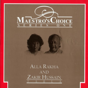 Alla Rakha的專輯Maestro's Choice Series One - Alla Rakha & Zakir Hussain