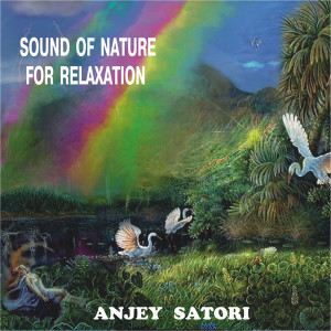 Anjey Satori的專輯Sound of Nature for Relaxation