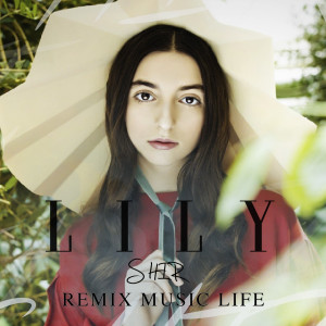 Listen to Lily (Music Life Remix) song with lyrics from Shir