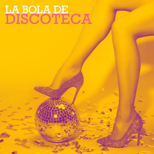 Various Artists的專輯La Bola De Discoteca