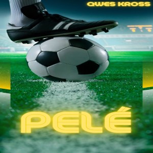 Qwes Kross的專輯Pelé