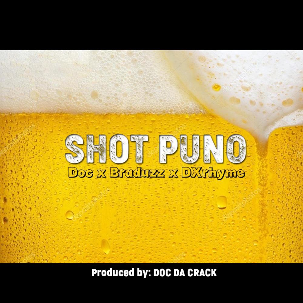 Shot Puno (feat. Doc Da Crack & Braduzz) (Explicit)