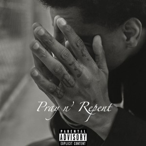 Listen to Pray n' Repent (Explicit) song with lyrics from FRSH Waters