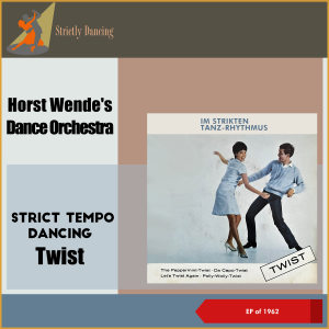Horst Wende的專輯Strict Tempo Dancing: Twist (EP of 1962)