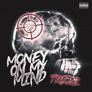อัลบัม Money on My Mind (Explicit) ศิลปิน Trezz