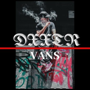 Listen to Vans song with lyrics from Dxxtr