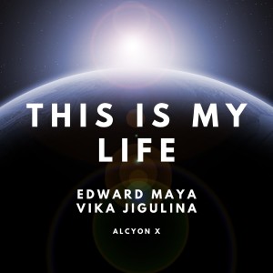 收聽Edward Maya的This Is My Life (Alcyon X Remix)歌詞歌曲