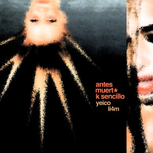 อัลบัม ANTES MUERTO K SENCILLO ศิลปิน YEICO