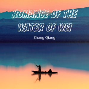 Romance of the Water of Wei dari Zhang Qiang