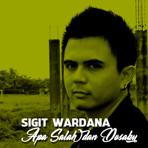 Listen to Apa Salah Dan Dosaku song with lyrics from Sigit Wardana