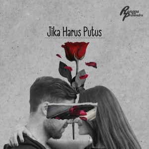 Rangga Pranendra的專輯Jika Harus Putus