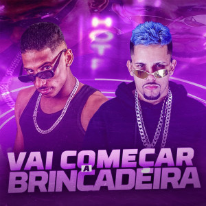 收聽Mc Veloz的Vai Começar a Brincadeira歌詞歌曲