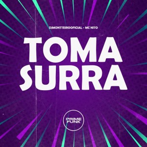 ดาวน์โหลดและฟังเพลง Toma Surra (Explicit) พร้อมเนื้อเพลงจาก DJMONTTEIROOFICIAL