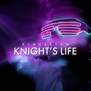 ดาวน์โหลดและฟังเพลง KNIGHT'S LIFE พร้อมเนื้อเพลงจาก KingSeven