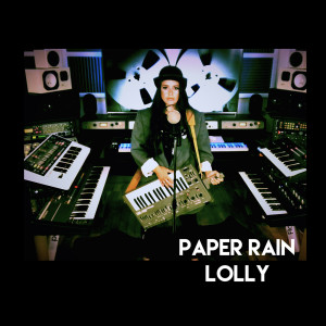 ดาวน์โหลดและฟังเพลง Paper Rain พร้อมเนื้อเพลงจาก Lolly