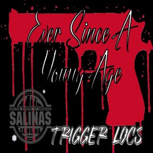 ดาวน์โหลดและฟังเพลง Ever Since A Young Age (Explicit) พร้อมเนื้อเพลงจาก Trigger Locs