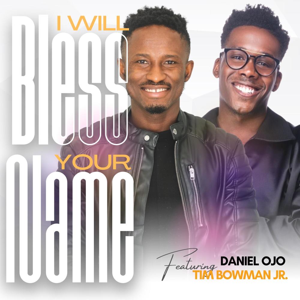 I Will Bless Your Name (feat. Tim Bowman, Jr.) (Radio Edit)
