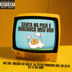 收聽DJ TH DO PRIMEIRO的SENTA NA PICA E MACHUCA MEU OVO (Explicit)歌詞歌曲