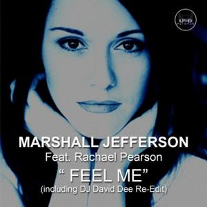 ดาวน์โหลดและฟังเพลง Feel Me (The Anthem Mix) พร้อมเนื้อเพลงจาก Marshall Jefferson