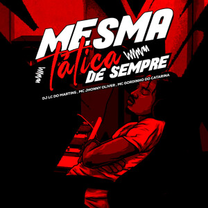 Album Mesma Tática de Sempre (Explicit) oleh DJ Lc do Martins