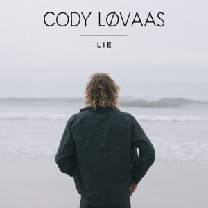 收聽Cody Lovaas的Lie歌詞歌曲